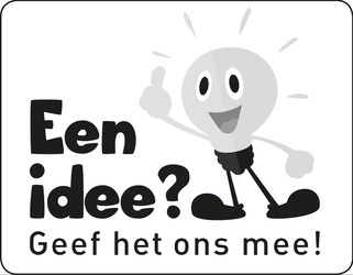 Een idee? Geef het ons mee Een idee? Geef het ons mee